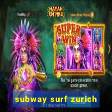 subway surf zurich